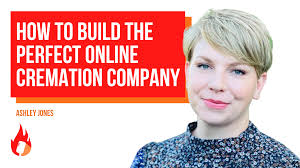 How to Build the Perfect Online Cremation Company
