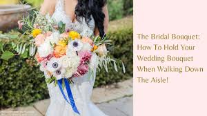 Check spelling or type a new query. How To Hold Your Wedding Bouquet When Walking Down The Aisle Youtube