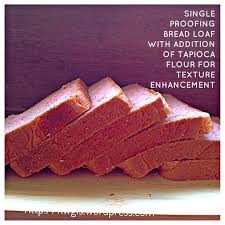 38 results for tapioca starch. Single Proofing Bread Loaf With Addition Of Tapioca Flour For Texture Enhancement Guai Shu Shu