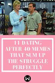 Laugh Off Your Relationship Struggles With These Dating After 40 Memes Dating After 40 Dating Over 40 First Date Conversation