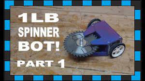 How To Build A 1Lb Battlebot Spinner!!! // Part One - Youtube
