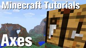 With sharpness, the tool in question will do. Minecraft Tutorial How To Make An Axe In Minecraft Howcast