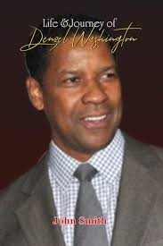 Life & Journey of Denzel Washington: SMITH, JOHN: 9798866043187:  Amazon.com: Books