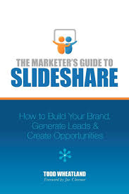Learn the tactics that help marketers get the most out of it. The Marketer S Guide To Slideshare How To Build Your Brand Generate Leads Create Opportunities Wheatland Todd 9780983330790 Amazon Com Books