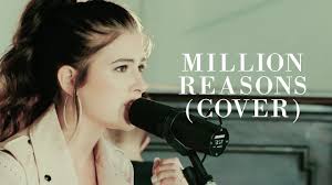 Though lady gaga bears little relationship to country, million reasons actually has a strong connection to the genre. Lady Gaga Million Reasons Acoustic Cover Riley Clemmons Youtube