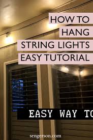 Just be sure that you check the weight is it simple? How To Hang String Lights On Covered Patio Diy Sengerson