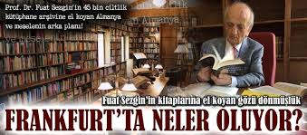 Fuat sezgin'in 01 temmuz 2018 günü eda edilen cenaze namazından sonra konuşan cumhurbaşkanı sayın recep tayyip erdoğan, fuat sezgin hocamızı tanıdığım andan itibaren gerçekten ilim. Fuat Sezgin In Kitaplarina El Koyan Gozu Donmusluk Frankfurt Ta Neler Oluyor Fikriyat