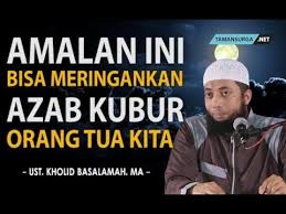 Amalan Ini Bisa Meringankan Siksa Kubur Orang Tua Kita Yang Sudah Meninggal Youtube Kutipan Persahabatan Terbaik Kekuatan Doa Ungkapan Lucu
