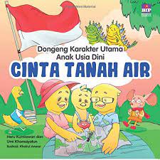 Dahulu kala, contoh sikap cinta tanah air ditunjukkan oleh para pahlawan bangsa dengan sikap rela berkorban melawan para. Dongeng Karakter Utama Anak Usia Dini Cinta Tanah Air Indonesian Edition Kurniawan Heru 9786024838232 Amazon Com Books