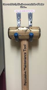 Percussive Maintenance Tool Funny Feeling Funny Memes Funny