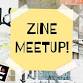 Zine Meetup event image