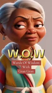 W.O.W words of wisdom with Gran Gran! My first animated short series 😃🤣