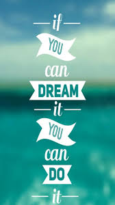 Mobile If You Can Dream It You Can Do It Wallpaper Download Text 4k Wallpaper By Azemifation 84 Free On Zedge Now Browse Millions Of Popular Come Wal In 2020 Retina Wallpaper Typography Design Quotes Dream Quotes