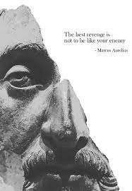 The Best Revenge Is Not To Be Like Your Enemy Marcus Aurelius Quote Stoicism Quotes Philosophy Quotes Stoic Quotes