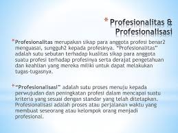 Janji untuk memenuhi kewajiban melakukan suatu tugas khusus secara tetap/permanen. Profesi Dan Profesional Ppt Download