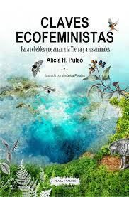 Envío gratis en 1 día desde 19€. Pdf Claves Ecofeministas Para Rebeldes Que Aman A La Tierra Y A Los Animales Cubierta Indice E Introduccion Del Libro
