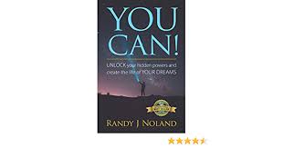 The beauty of unlocking the hidden powers within, is that it will enable you to transform your life. Amazon Com You Can Unlock Your Hidden Powers And Create The Life Of Your Dreams 9781774820124 Noland Randy J Books