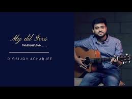 My Dil Goes Mmmm Unplugged Cover Lyrics Digbijoy Acharjee Salaam Namaste 2005 My Dil Goes Mmmm Lyrics Unplugged Cover Digbijoy Acharjee Rahul