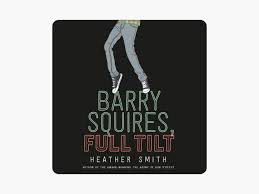 Barry Squires, Full Tilt (Unabridged) by Heather Smith