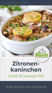 Zitronenkaninchen Bauer Kaninchen Spezialitaten Rezept In 2020 Einfache Gerichte Einfach Lecker Lebensmittel Essen
