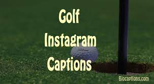 Best 200 Golf Captions For Instagram 2021 New Collection