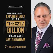 Today, I'm talking with the one and only, Jay Abraham – who is known as The “$21.7 Billion Dollar Man” and the highest paid marketing consultant in the world! As Founder and