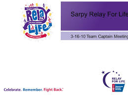 The american cancer society is an organization that needs no introduction. Sarpy Relay For Life Team Captain Meeting Ppt Download