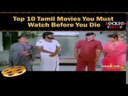 To join in on the excitement of remakes, continuations, and inside jokes! Top 10 Tamil Movies You Must Watch Before You Die Youtube