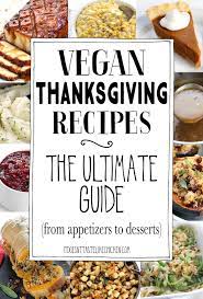 I've also included some hearty vegan thanksgiving breakfast recipes just to make sure you start the day off right! Vegan Thanksgiving Recipes The Ultimate Guide It Doesn T Taste Like Chicken