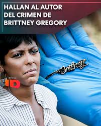 Hallan al autor del crimen de Brittney Gregory