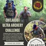 Chilakoot Bowhunters – Ultra Archery Challenge