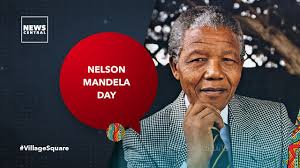 Nelson Mandela Day: The World Acknowledges South African Icon, Calls For  Upholding His Legacy