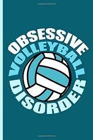 Obsessive Volleyball Disorder Notebook Funny Volleyball Journal Https Www Amazon Com Dp 1791947573 Ref Cm Sw R Volleyball Humor Volleyball Quotes Volleyball