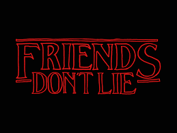Stranger things fotos stranger things kids stranger things aesthetic stranger things season 3 stranger things netflix millie bobby brown starnger things aquarius adrien y marinette. Inspiration Stranger Things And Friends Dont Lie Image 6080690 On Favim Com