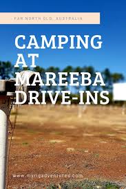 Get details of location, timings and contact. Mareeba Drive In Camping Far North Qld Australia Caravan Travels Drive In Movie Free Camping