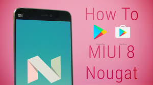 Google Play Store For Android 7 Nougat Based Miui8 How To Youtube