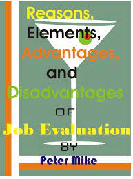 Job Evaluation Reasons Elements Advantages And Disadvantages Evaluation Job Advantages And Disadvantages