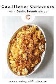 Roasted Cauliflower Carbonara With Garlic Breadcrumbs Craving California Recipe Roasted Cauliflower Easy Pasta Recipes Pasta Recipes