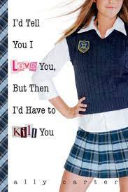 I D Tell You I Love You But Then I D Have To Kill You Amazon Com Br