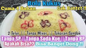 Resep bolu kukus mekar yang lezat dan nikmat. Bolu Kukus 2 Telur Tanpa Pengembang Tanpa Mixer Youtube