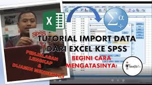 Tutorial Mudah Cara Memasukan Data Excel Ke Spss Import Data Dari Excel Youtube