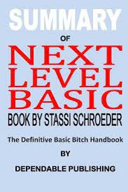 Vanderpump rules star stassi schroeder's book next level basic is a voicey, rambling guide to liking what you like. Summary Of Next Level Basic Book By Stassi Schroeder The Definitive Basic Bitch Handbook By Dependable Publishing