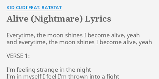 The guide kid cudi lyrics. Alive Nightmare Lyrics By Kid Cudi Feat Ratatat Everytime The Moon Shines