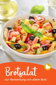 Rezept Fur Brotsalat Nicht Nur Zur Resteverwertung Von Altem Brot In 2020 Brotsalat Rezepte Leckeres Essen