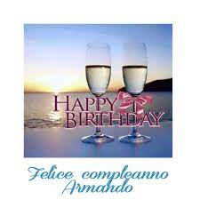 Buon Compleanno Armando Buon Compleanno Compleanno Onomastico