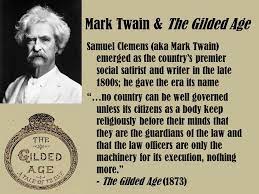 A tale of today, which was released in 1873. The Gilded Age Please Pick Up Class Notes 20 From The Cart And Begin Work On Part I Interpreting The Mark Twain Quote And Defining Gilded Please Ppt Download