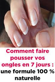 Comment Faire Pousser Vos Ongles En 7 Jours Une Formule 100 Naturelle Ongles Naturelle Faire Soi Meme