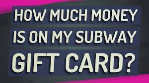Later they have come with different branches. How Much Money Is On My Subway Gift Card Youtube