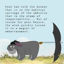 A small smackerel of wisdom. Donkey Philosophy Eeyore Pictures Winnie The Pooh Quotes Heartfelt Quotes