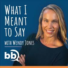 Listen to What I Meant to Say podcast